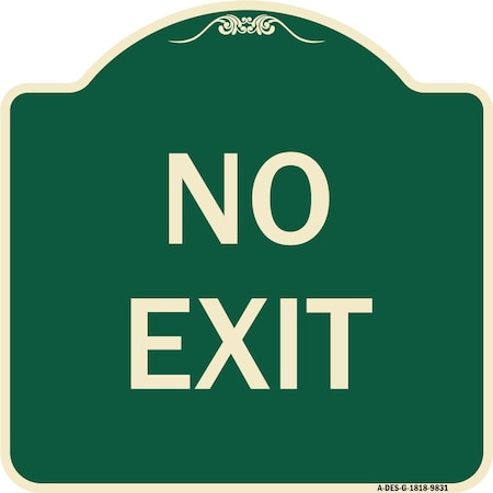 Signmission Designer Series Sign-No Exit, Green Heavy-Gauge Aluminum, 18" L, 18" H, G-1818-9831 A-DES-G-1818-9831
